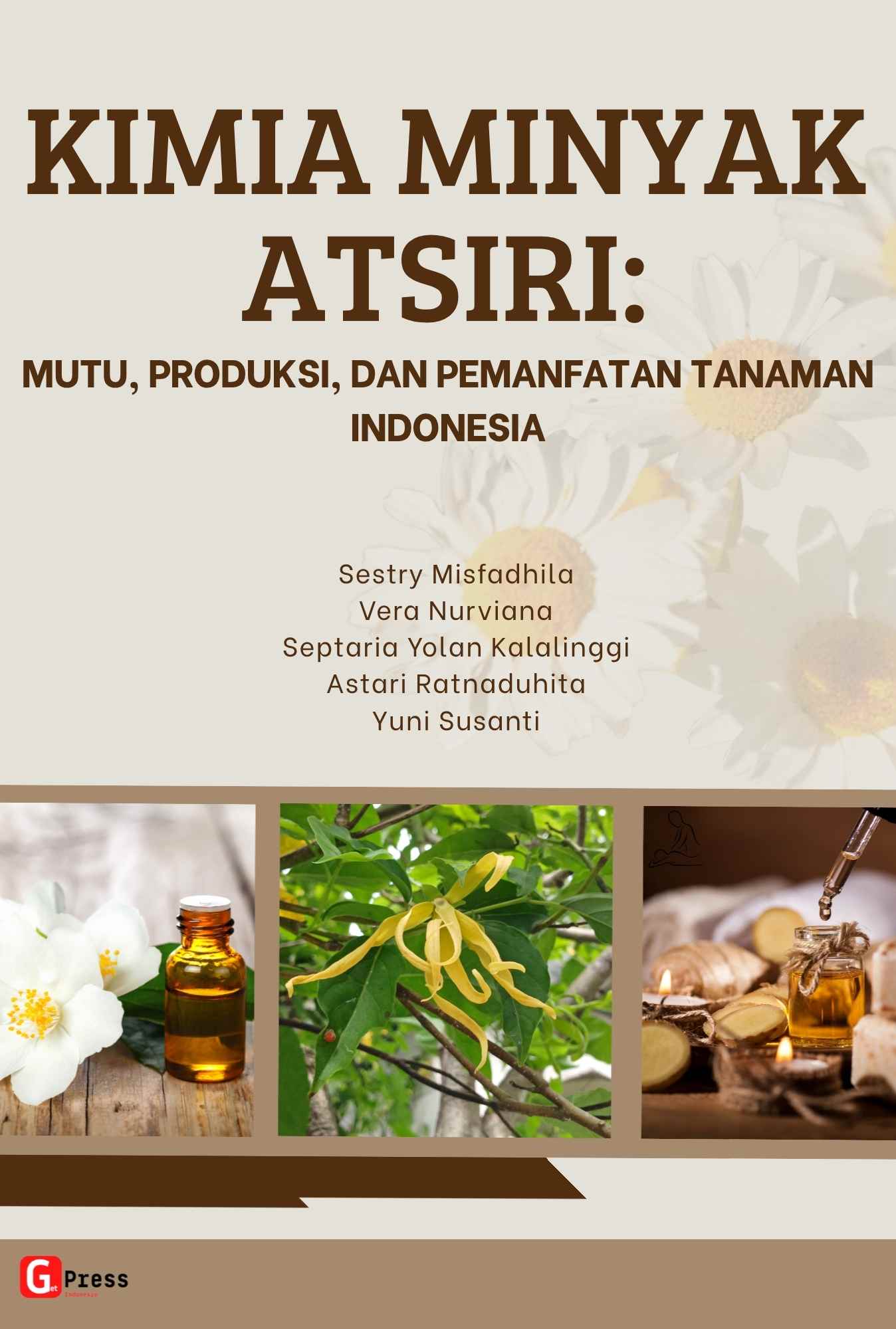Kimia Minyak Atsiri: Mutu, Produksi, Dan Pemanfaatan Tanaman Indonesia
